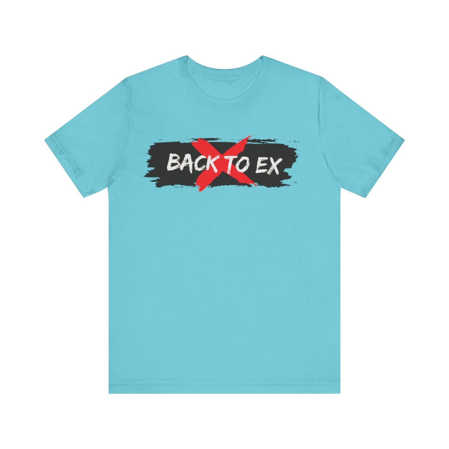 No Back to Ex – Bold Statement Unisex T-Shirt