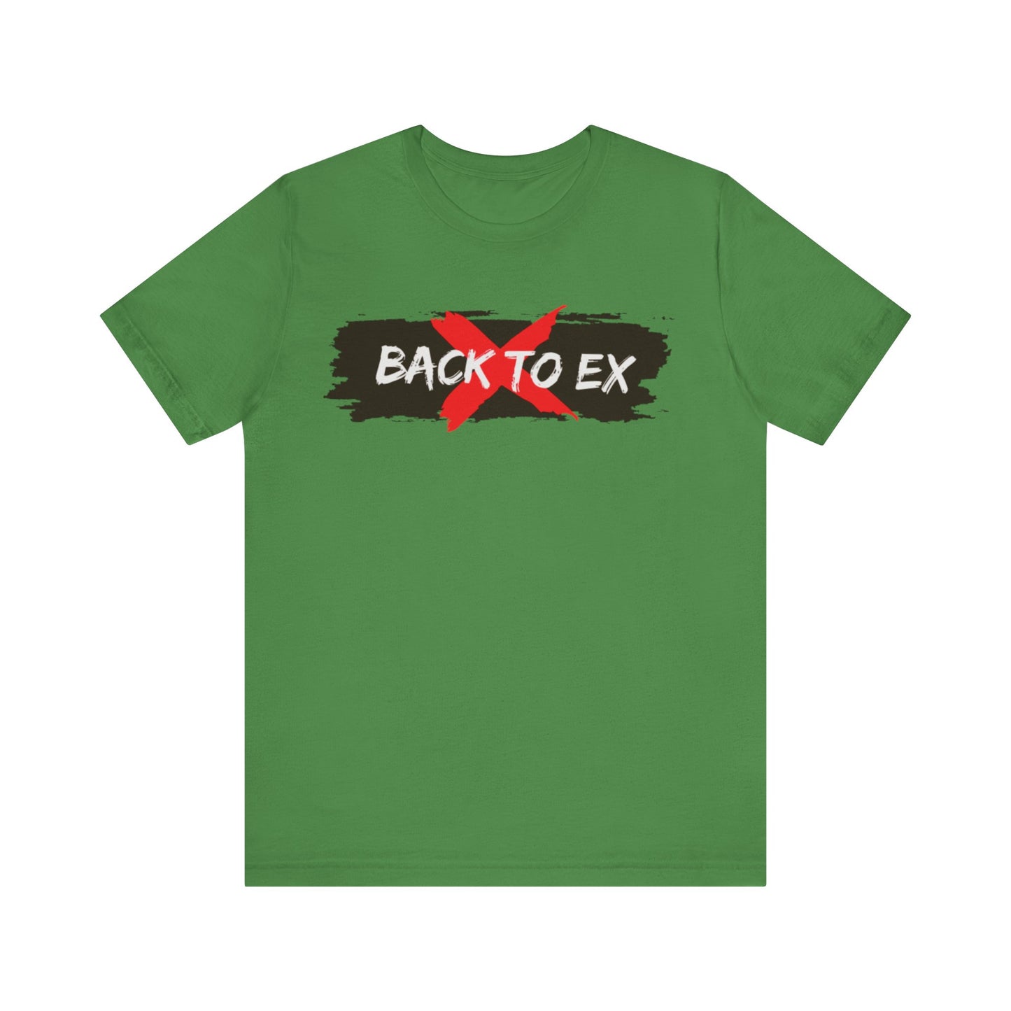 No Back to Ex – Bold Statement Unisex T-Shirt