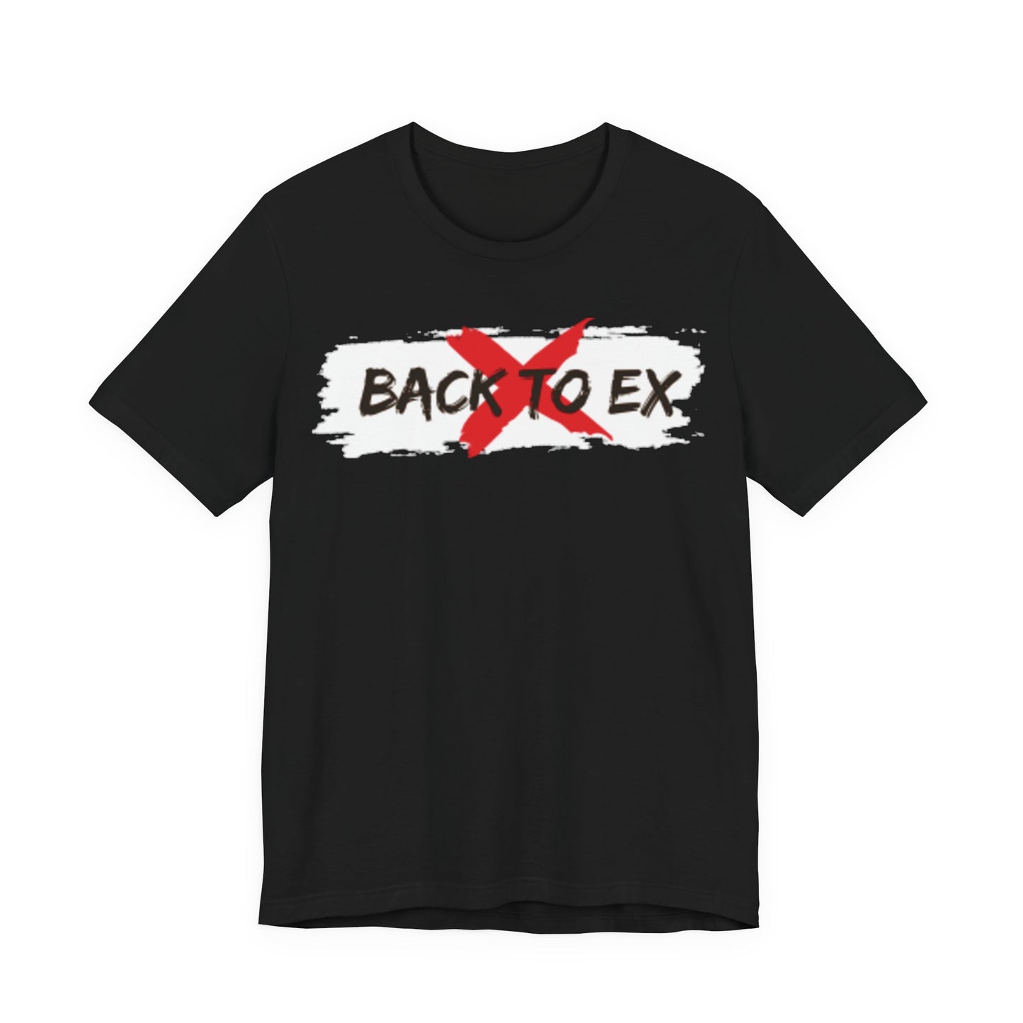 No Back to Ex – Bold Statement Unisex T-Shirt