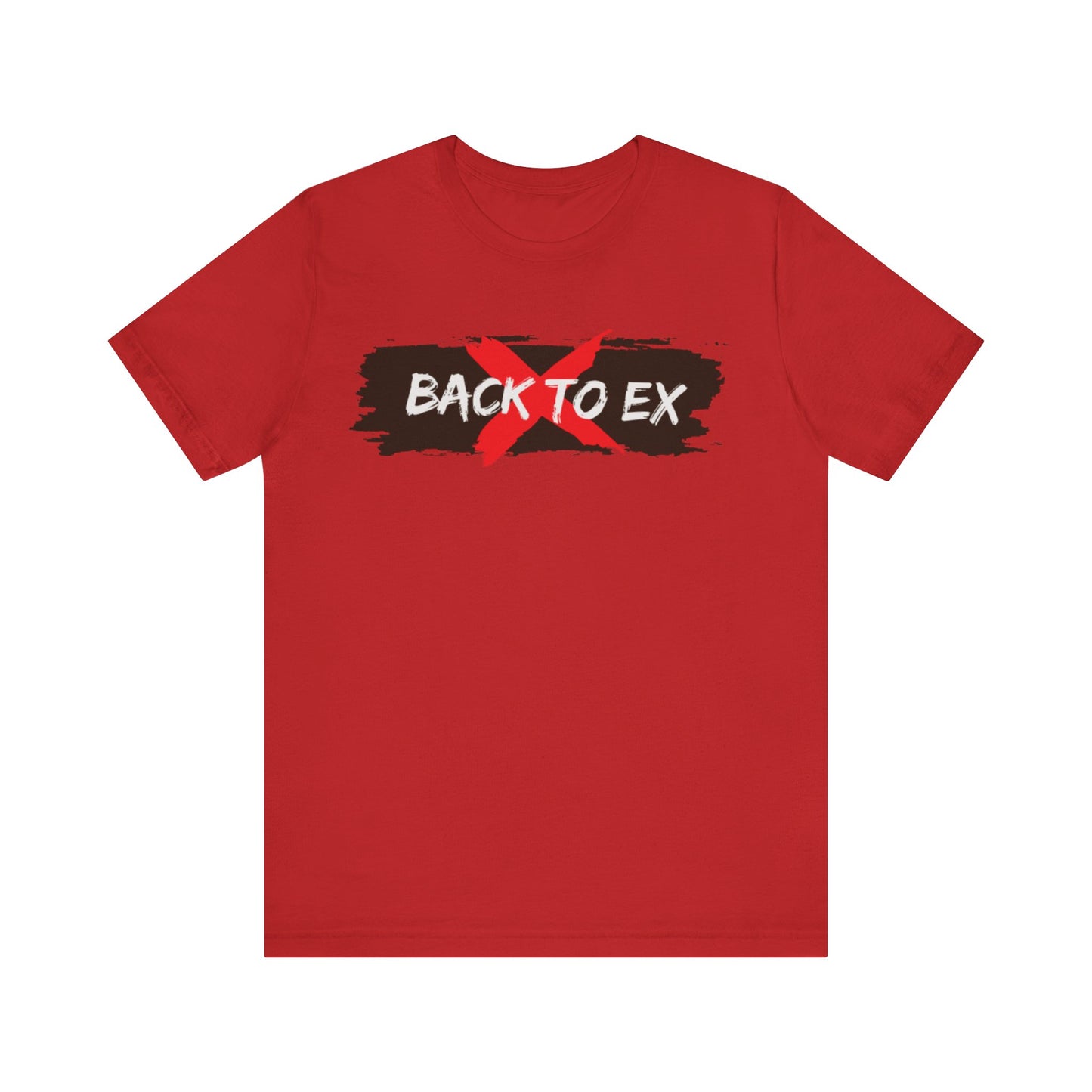 No Back to Ex – Bold Statement Unisex T-Shirt
