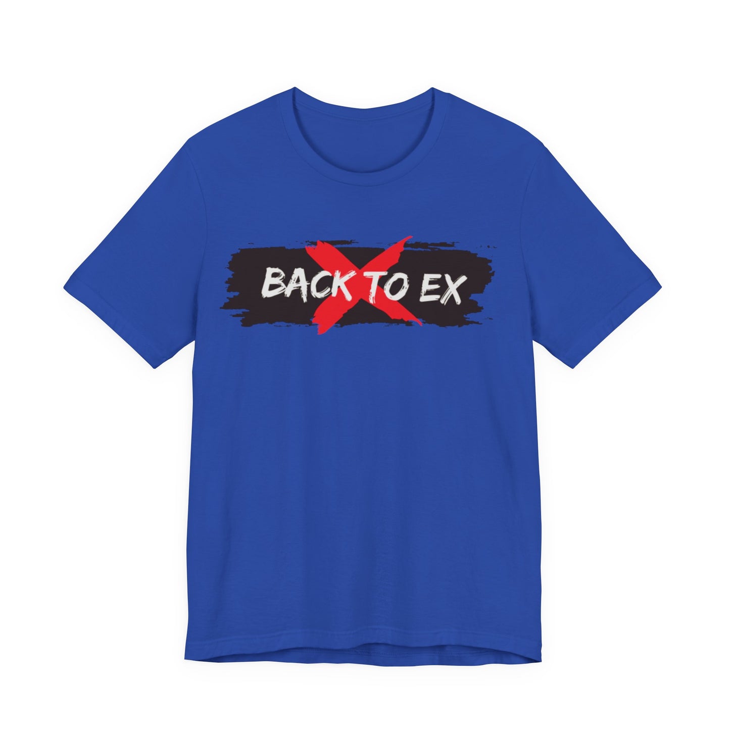 No Back to Ex – Bold Statement Unisex T-Shirt