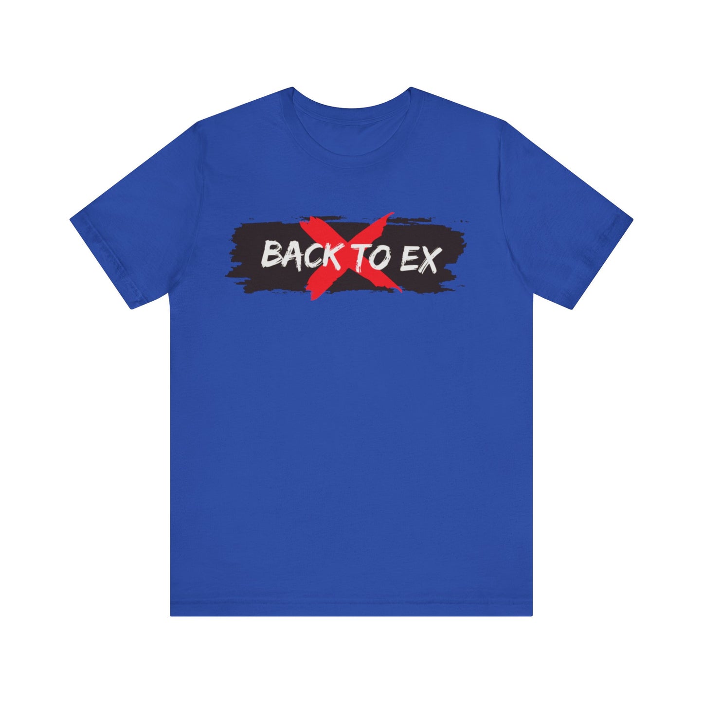 No Back to Ex – Bold Statement Unisex T-Shirt
